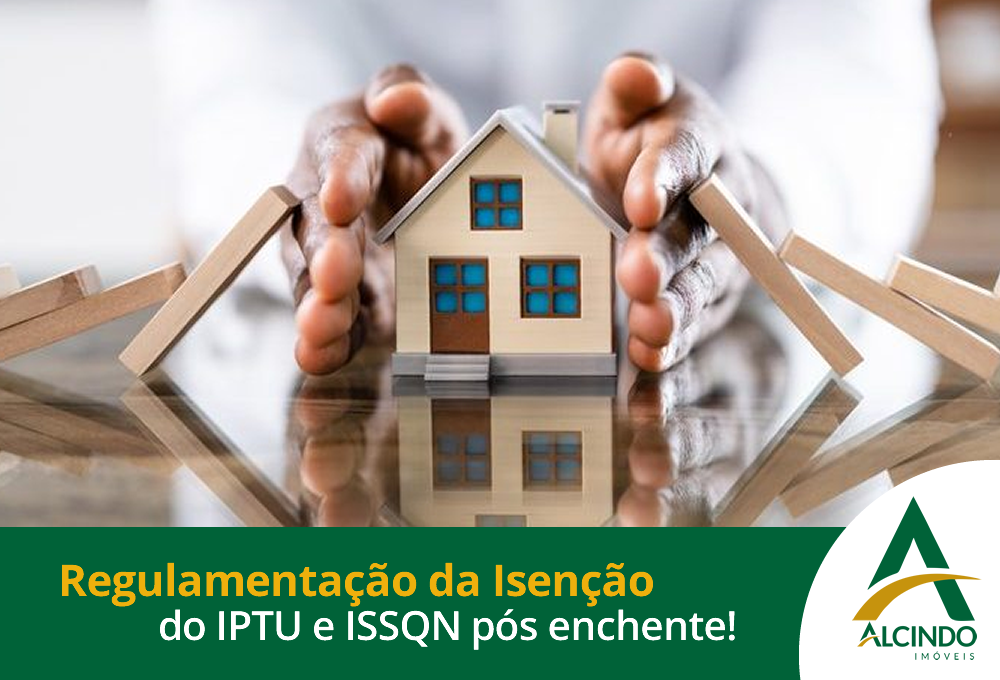 Regulamentação da isenção do IPTU e ISSQN pós enchente